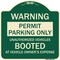 Signmission Permit Parking Unauthorized Vehicles Booted Vehicle Owners Expense Alum, 18" L, 18" H, G-1818-23311 A-DES-G-1818-23311 - alternate 1